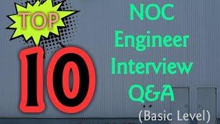 TOP 10 NOC Network Engineer Interview Questions & Answers