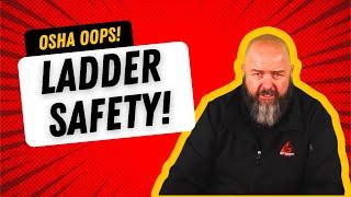 How to Avoid an $18,000 Fine for Ladder Safety Violations | OSHA Oops Podcast