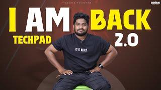 I Am Back With TECHPAD 2.0 | Telugu Techpad |