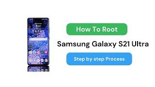 How to root Samsung Galaxy S21 Ultra Using Magisk?