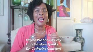 BNN Maybe We Should Pray/ Summer Garden Lady Wisdom Speaks TV Hour Episode 391