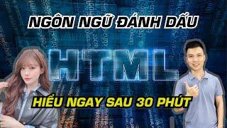 Hiểu về ngôn ngữ HTML chỉ trong bài giảng 30 phút | Vũ Nguyễn Coder