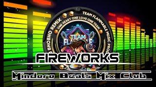 FIREWORKS(Techno Remix)Dj Bhobho Remix MBMC ft. TFMP