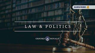 Law & Politics ◦ Study Law with Oxford Royale