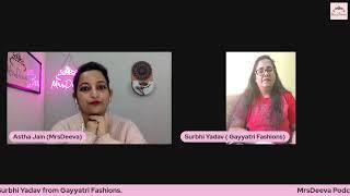 MrsDeeva Podcast - Building of Brand Gayyatri Fashions by Surbhi Yadav