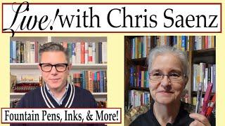 Chris Saenz, Chatting about Pens, Inks, & Nibs, & Everything!