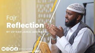 The Pillars Of Worship | Fajr Reflection| Zumar 8-18 | Sheikh Jamal Abdinasir