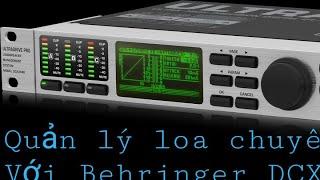 Kiểu dân chuyên nghiệp đánh 3way 3 cặp loa Pro với Behringer DCX 2496
