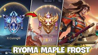 VUX HÀNH TRÌNH RYOMA MAPLE FROST TỪ KIM CƯƠNG LÊN CAO THỦ LIÊN QUÂN MOBILE