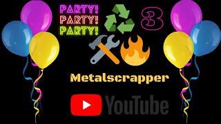 Metalscrapper 3th year recap - Devil Forge - Metal melting