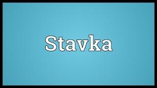 Stavka Meaning