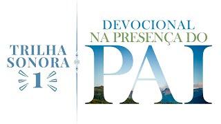 #1 Trilha sonora oficial | DEVOCIONAL NA PRESENÇA DO PAI | Pr Naor Pedroza