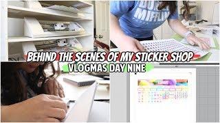 BEHIND THE SCENES OF MY STICKER SHOP | PACKAGING ORDERS & DESIGNING STICKERS | VLOGMAS DAY NINE