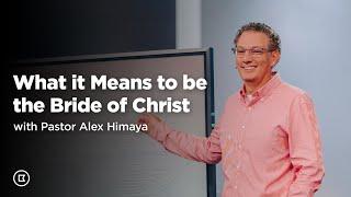 What It Means to be the Bride of Christ with Alex Himaya | BattleCreek Church