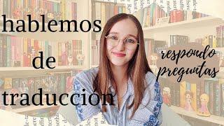 ¿Se puede vivir de traducir libros? ¿Qué hay que estudiar? ¡Respondo vuestras preguntas!