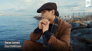 Elyor Meliboyev - Daryo (cover) (Official music Video)