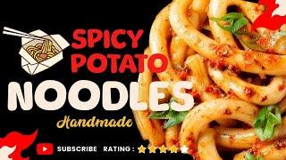 Spicy Potatoe Noodles 