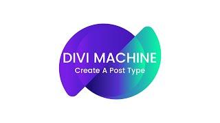 Divi Machine - Create a Custom Post Type