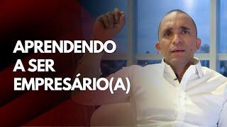 COMO APRENDER A SER UM(A) EMPRESÁRIO(A) I Conrado Adolpho