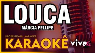 KARAOKÊ - Louca - Márcia Fellipe 