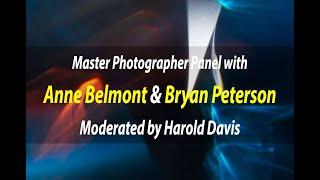 Master Photographer Panel with Anne Belmont and Bryan Peterson | Moderated by Harold Davis