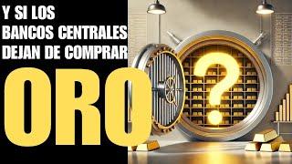 QUÉ PASARÍA SI LOS BANCOS CENTRALES DEJARAN DE ACUMULAR ORO? UN MUNDO SIN ORO? LA VERDAD OCULTA 