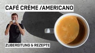 Was ist der Unterschied von Cafe Creme und Americano? | Zubereitung Cafe Creme | 3 Rezepte