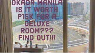 Reviewing Okada Manila Deluxe Room! Is it Worth P15k ($270)???