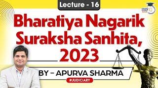 The Bharatiya Nagarik Suraksha Sanhita, 2023 | Lecture-16 | by:- Apurva Sharma