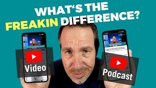 YouTube Video vs. YouTube Podcast (What's The Difference!?!)