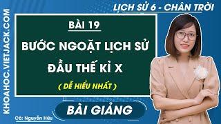 Lịch sử 6 - Chân trời | Bài 19: Bước ngoặt lịch sử đầu thế kỉ X - trang 96 - 99 (DỄ HIỂU NHẤT)