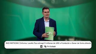 MVD Noticias - Informe: Lacalle Pou entregó 3 millones de USD a Fundación a Ganar de forma directa