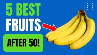 5 Best Fruits to Eat Over 50! | Live Healthy Over 50