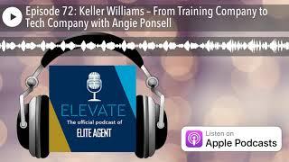 Episode 72: Keller Williams – From Training Company to Tech Company with Angie Ponsell