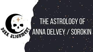 THE ASTROLOGY OF ANNA DELVEY SOROKIN | S3 E10 | Natal Chart