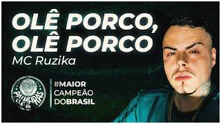 OLÊ PORCO, OLÊ PORCO   - MC RUZIKA