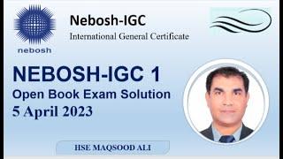 Task 1 & 2 Solution | 05 April, 2023 | NEBOSH Open Book Exam |