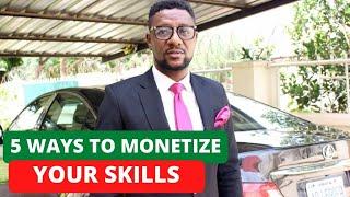 MONETIZE YOUR SKILLS AND TALENTS IN 5 WAYS AND TRADE IT TO BECOME SUCCESSFUL WITH MONEY