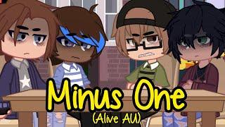 Minus One || 4 Tormentors (Alive AU)