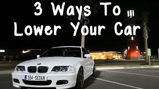 3 Ways To Lower Your Car!