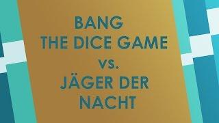 Bang - The Dice Game vs. Jäger der Nacht - Brettspiel Battlereview