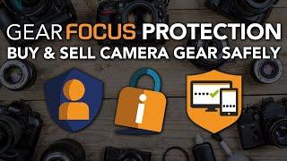 Gear Focus Protection • Buy & Sell Camera Gear Safely