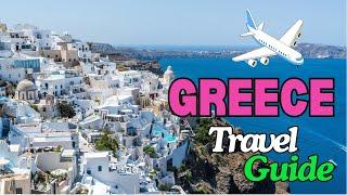 Greece Travel Guide - Must Watch Before You Go!