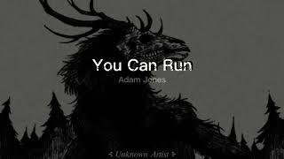 You Can Run - Adam Jones - Subtitulado español e inglés - (slowed) - ⊰ 𝑈𝑛𝑘𝑛𝑜𝑤𝑛 𝐴𝑟𝑡𝑖𝑠𝑡 ⊱