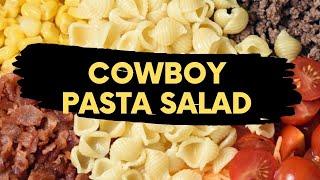 COWBOY PASTA SALAD RECIPE | 15 Minute Recipe | Fast And Easy Recipe