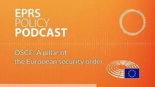 OSCE:  A pillar of the European security order [Policy Podcast]