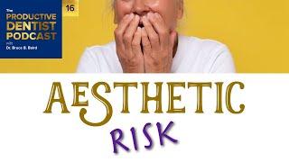 Episode 16: Aesthetic Risk - The Productive Dentist Podcast