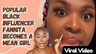 People Coming For Popular Black Influencer Fannita For Being A Mean Girl - Viral Video