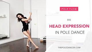 Head expression in pole dancing. Exercises, hair flips and a step-by-step pole flow combo.