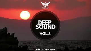 Deep Sound - Vol. 3  Mixed By: Umut Torun